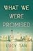 What We Were Promised
