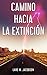 CAMINO HACIA LA EXTINCIÓN
