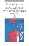 Selam Ateşleri Ay Bazen Mavidir by Osman Şahin