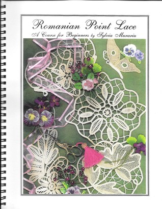 Romanian Point Lace A Course for Beginners