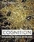 Cognition Exploring the Science of the Mind