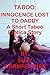 Taboo: Innocence Lost to Daddy: A Short Taboo Erotica Story