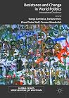 Resistance and Change in World Politics: International Dissidence (Global Issues) Resistance and Change in World Politics: International Dissidence (Global Issues)