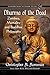 Dharma of the Dead: Zombies, Mortality and Buddhist Philosophy (Contributions to Zombie Studies)