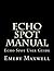 Echo Spot Manual: Echo Spot User Guide