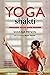 Yoga Shakti: Awaken Your Ow...