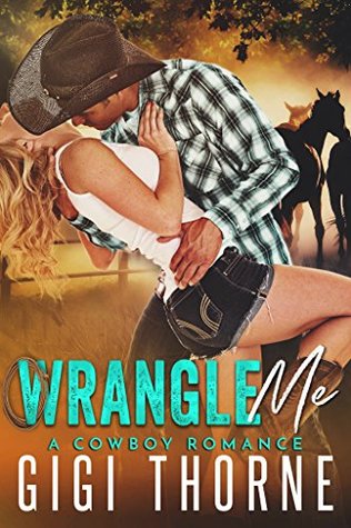 Wrangle Me (Kindle Edition)