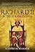 Richard II: King of England 1377 - 1399: A True King's Fall