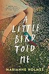 A Little Bird Told Me by Marianne Holmes