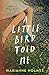 A Little Bird Told Me