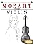 Mozart for Violin: 10 Easy ...