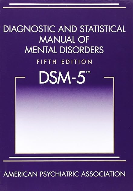 Diagnostic and Statistical Manual of Mental Disorders