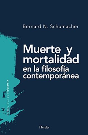 Muerte y mortalidad en la filosofía contemporánea (Biblioteca de Filosofía nº 0) (Spanish Edition)