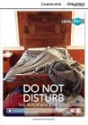 Do Not Disturb: The Importance of Sleep High Beginning Book with Online Access (Cambridge Discovery Education Interactive Readers) Do Not Disturb: The Importance of Sleep High Beginning Book with Online Access (Cambridge Discovery Education Interactive Readers)