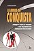 As armas da conquista; aprenda a atrair mulheres e a se relacionar com aquelas que você escolher (Portuguese Edition)