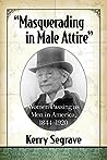 “Masquerading in Male Attire” by Kerry Segrave