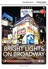 Bright Lights on Broadway: Theaterland Low Intermediate Book with Online Access (Cambridge Discovery Education Interactive Readers) Bright Lights on Broadway: Theaterland Low Intermediate Book with Online Access (Cambridge Discovery Education Interactive Readers)