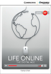 Life Online: The Digital Age Low Intermediate Book with Online Access (Cambridge Discovery Education Interactive Readers)