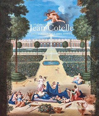 Jean Cotelle (1646-1708) : Des jardins et des dieux