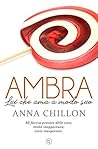 Ambra. Lui che ama a modo suo by Anna Chillon