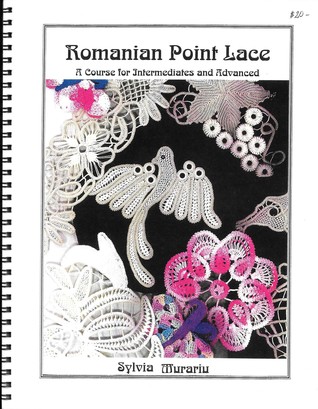 Romanian Point Lace A Couse for Intermediate and Advanced