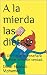A la mierda las dietas: El libro que te enseñará a perder peso de verdad. (Spanish Edition)