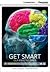 Get Smart: Our Amazing Brai...
