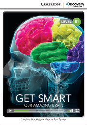 Get Smart: Our Amazing Brain Intermediate Book with Online Access (Cambridge Discovery Education Interactive Readers)