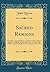 Sacred Remains: Or a Divine Appendix; Being a Collection of Five Spiritual Epistles, Originally Written About the Year 1654; Also William Sedgwick's ... Several Queries Sent to Him (Classic Reprint)