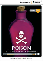 Poison: Medicine, Murder, and Mystery High Intermediate Book with Online Access (Cambridge Discovery Education Interactive Readers)