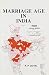 Marriage Age in India by R.P. Goyal