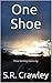 One Shoe: Three thrilling stories by