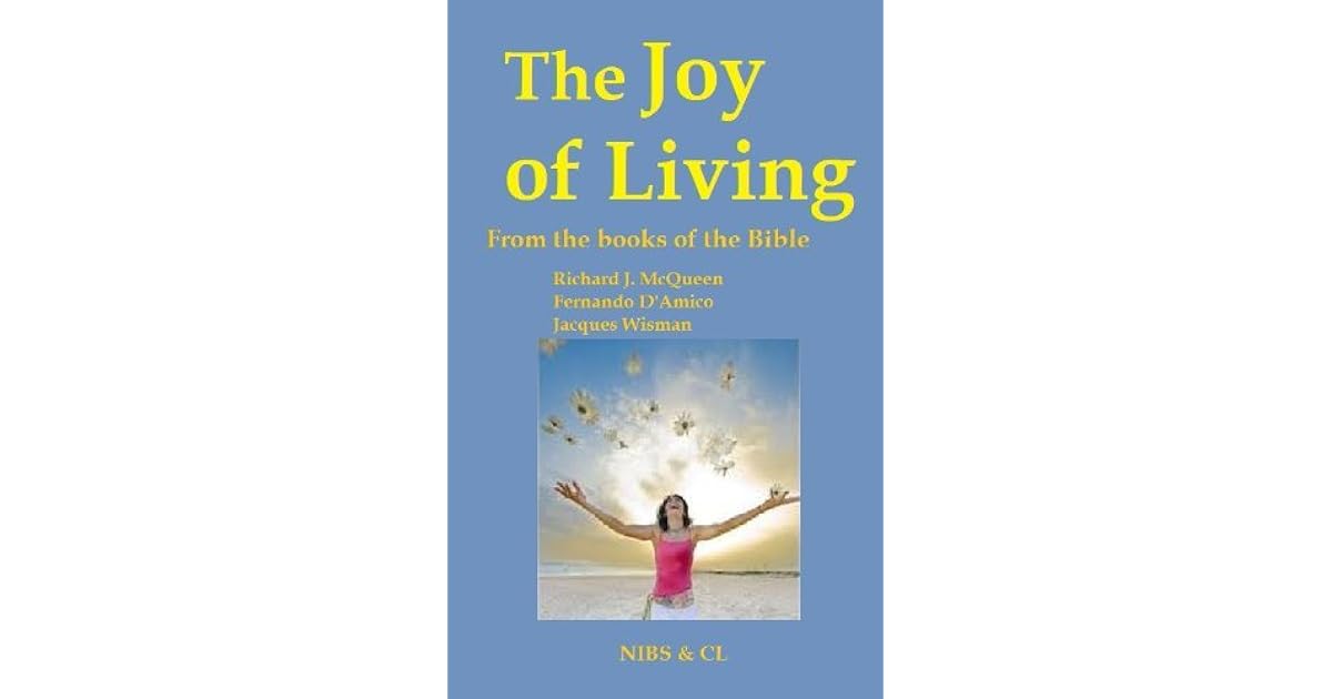 The Joy of Living (From the books of the Bible) by Jacques Wisman