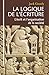 La logique de l'écriture: L'écrit et l'organisation de la société (French Edition)