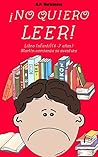 ¡No quiero leer! ...