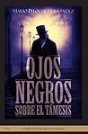 Ojos negros sobre el Támesis Ojos negros sobre el Támesis