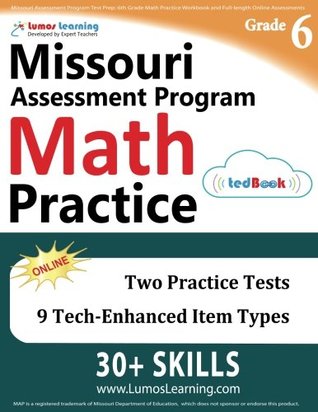 Lumos Learning Map Practice Missouri Assessment Program Test Prep: 6Th Grade Math Practice Workbook And  Full-Length Online Assessments: Map Study Guide By Lumos Learning
