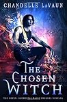 The Chosen Witch by Chandelle LaVaun