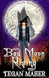 Bad Moon Rising (Cori Sloane Witchy Werewolf,#3) Bad Moon Rising (Cori Sloane Witchy Werewolf,#3)
