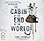 The Cabin at the End of the...