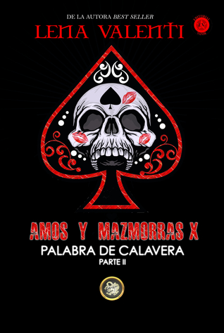 Amos y mazmorras: Décima parte (Palabra de calavera, #2) (Amos y mazmorras, #10)
