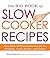 The Big Book of Slow Cooker Recipes: More Than 700 Slow Cooker Recipes for Breakfast, Lunch, Dinner, and Dessert