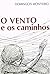 O vento e os caminhos