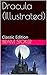Dracula (Illustrated): Classic Edition