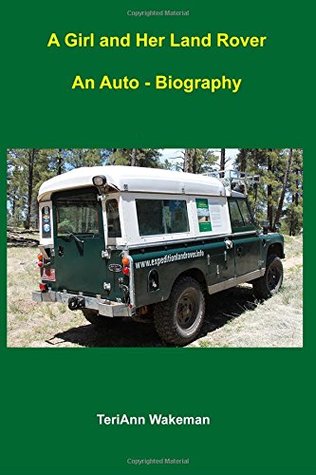A Girl and Her Land Rover: An Auto-Biography (Paperback)