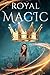 Royal Magic (Royal Magic, #1)