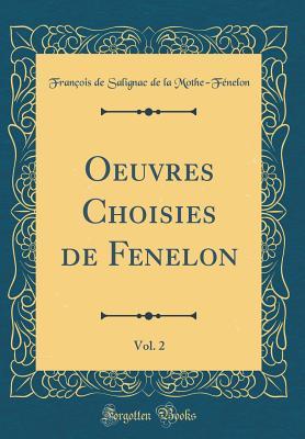 Oeuvres Choisies de Fenelon, Vol. 2 (Classic Reprint)