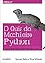 Guia do Mochileiro Python, O: Melhores Praticas Para Desenvolvimento