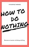 How To Do Nothing