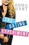 The Dating Experiment by Emma Hart The Dating Experiment by Emma Hart